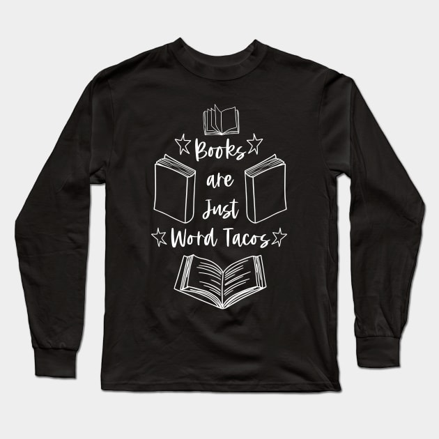 Books Are Just Word Tacos - White Graphic - Funny Book Humor Quotes Long Sleeve T-Shirt by Millusti